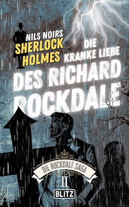 DIE KRANKE LIEBE DES RICHARD ROCKDALE – Band 2