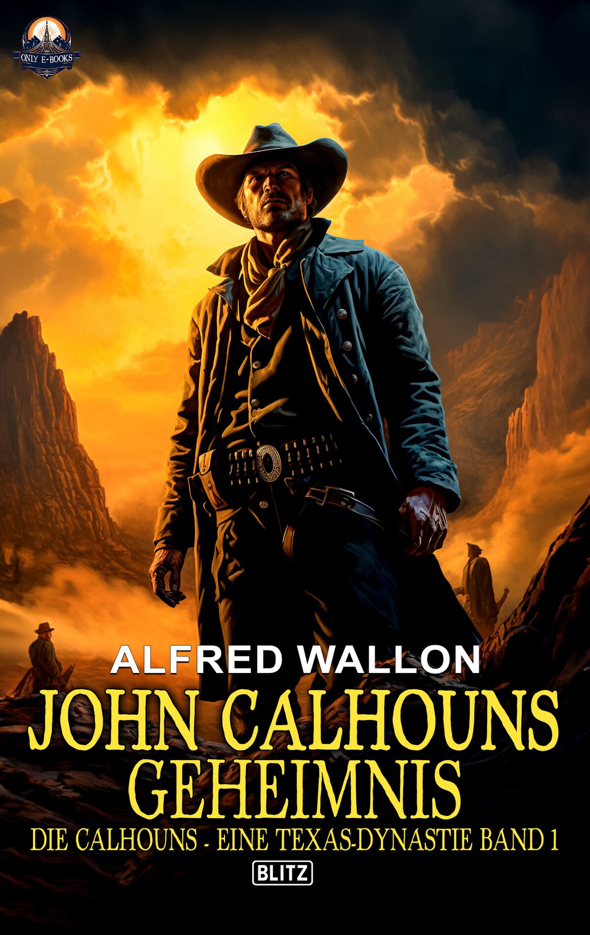 JOHN CALHOUNS GEHEIMNIS: DIE CALHOUNS - EINE TEXAS-DYNASTIE, BAND 1 – Band 09